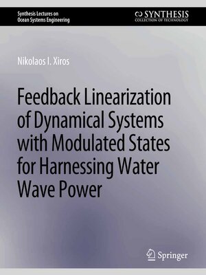 cover image of Feedback Linearization of Dynamical Systems with Modulated States for Harnessing Water Wave Power